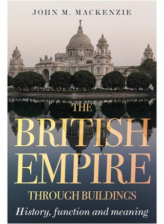 The British Empire Through Buildings: Structure, Function and Meaning - pzsku/Z6DB6A8ABFDF11166A734Z/45/1746224616/f2999434-b209-474d-a0d9-80d5f2a618d0