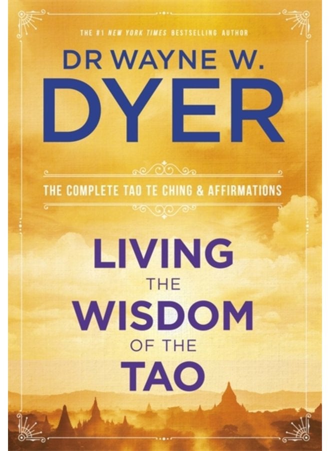Living the Wisdom of the Tao The Complete Tao Te Ching and Affirmations - Paperback