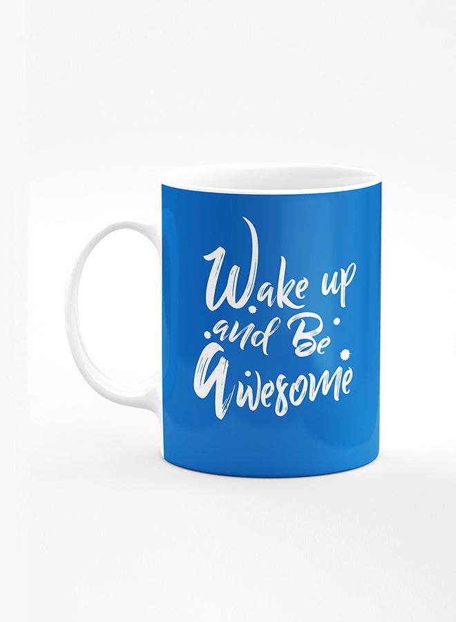 Stylizedd Designer Printed Coffee Mug with Heavy Duty Handle 11oz Ceramic Personalised Gift Mugs Cup [Microwave Safe & Dishwasher Proof] - Wake up and be awesome - Image 1