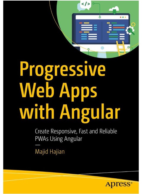 Progressive Web Apps with Angular: Create Responsive, Fast and Reliable PWAs Using Angular