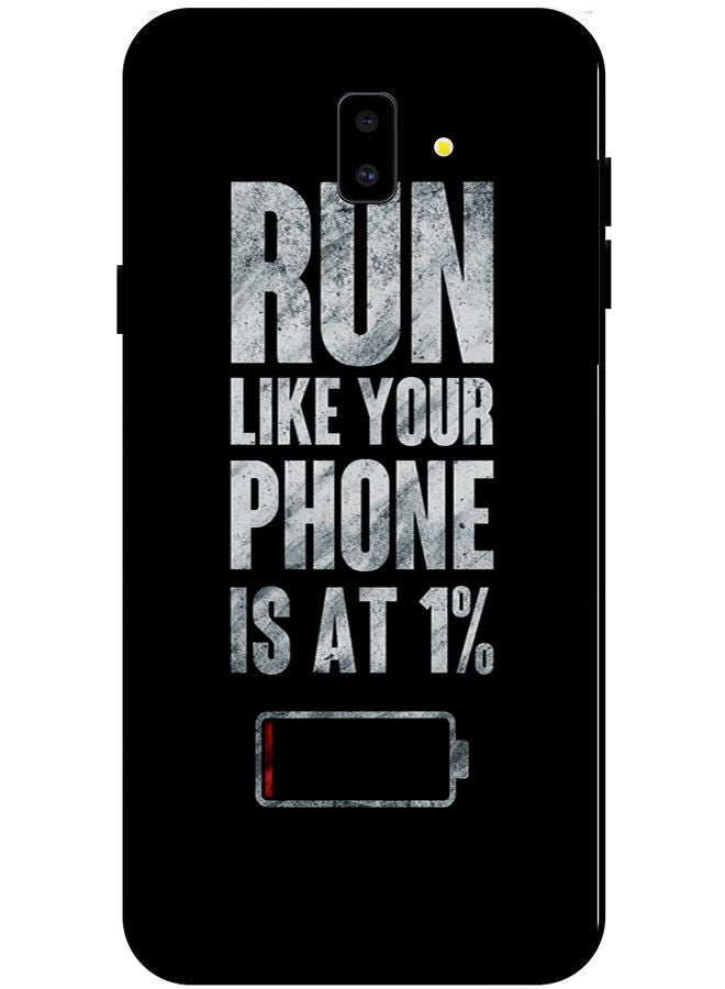 EYE CATCH Protective Case Cover For Samsung Galaxy J6 Plus Smart Series Printed Protective Case Cover for Samsung J6 Plus Run Like Your Phone Is At 1%  - Image 1