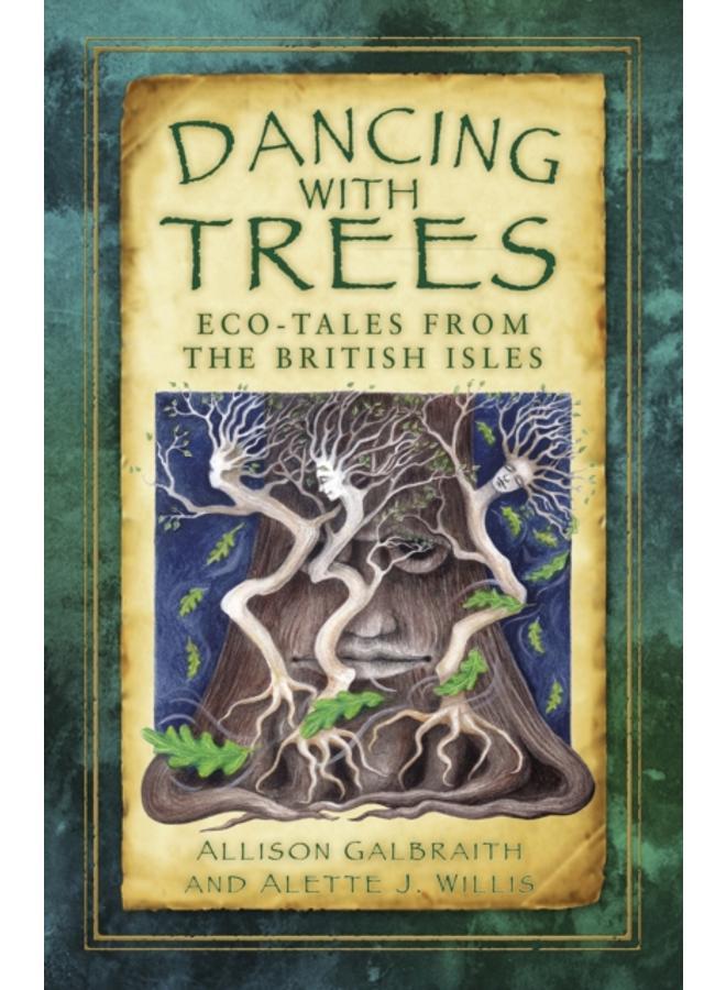 Dancing with Trees : Eco-Tales from the British Isles
