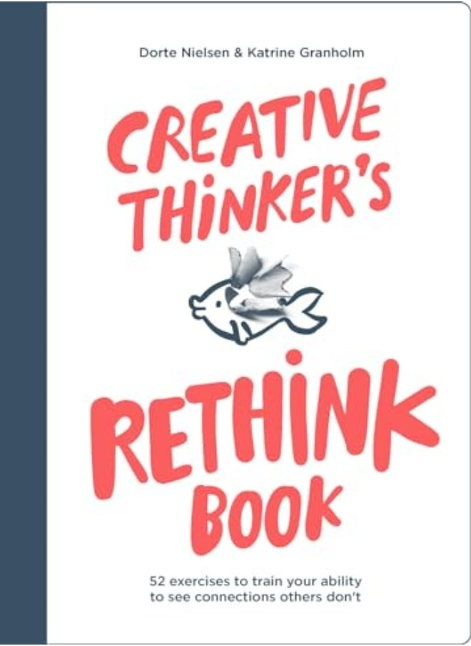 BIS Publishers B.V. Creative Thinker's Rethink Book: 52 Exercises to Train Your Ability to See Connections Others Don't 
