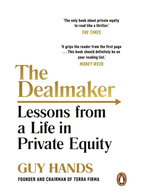 The Dealmaker : Lessons from a Life in Private Equity
