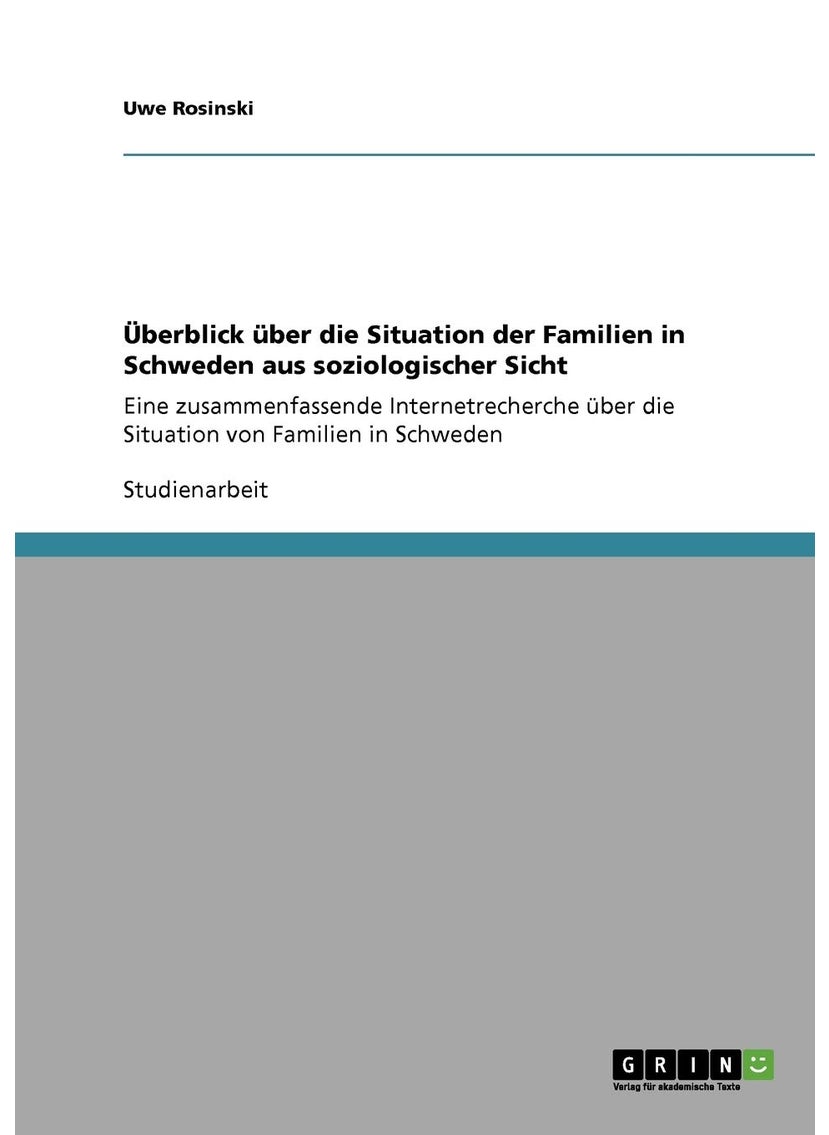 Überblick über die Situation der Familien in Schweden aus soziologischer Sicht: Eine zusammenfassende Internetrecherche über die Situation von Familien in Schweden 