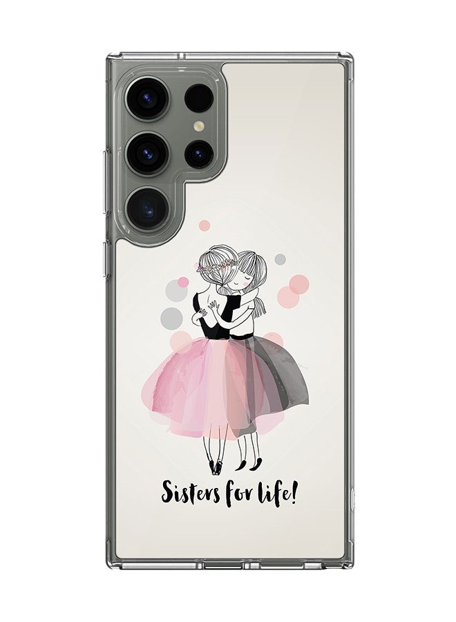 Stylizedd Classic Clear Case for Samsung Galaxy S24 Ultra , Hybrid Soft Case Flexible Edges Anti Drop TPU PC Gel Thin Transparent Cover - Sisters for Life! - Image 1
