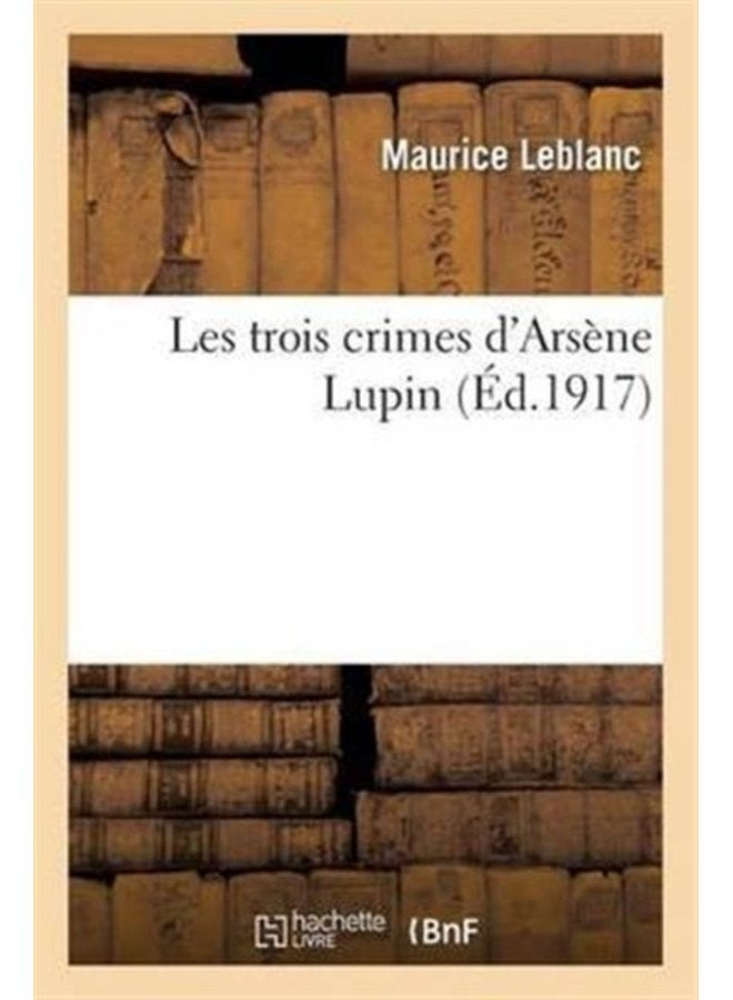 Les Trois Crimes d Ars ne Lupin - Paperback