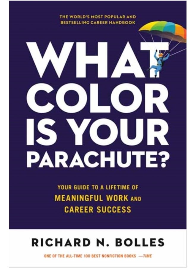 What Color Is Your Parachute?: Your Guide to a Lifetime of Meaningful Work and Career Success 