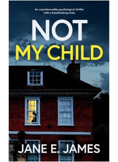 NOT MY CHILD an unputdownable psychological thriller with a breathtaking twist  - Image 2