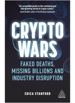 Kogan Page Crypto Wars: Faked Deaths, Missing Billions and Industry Disruption 
