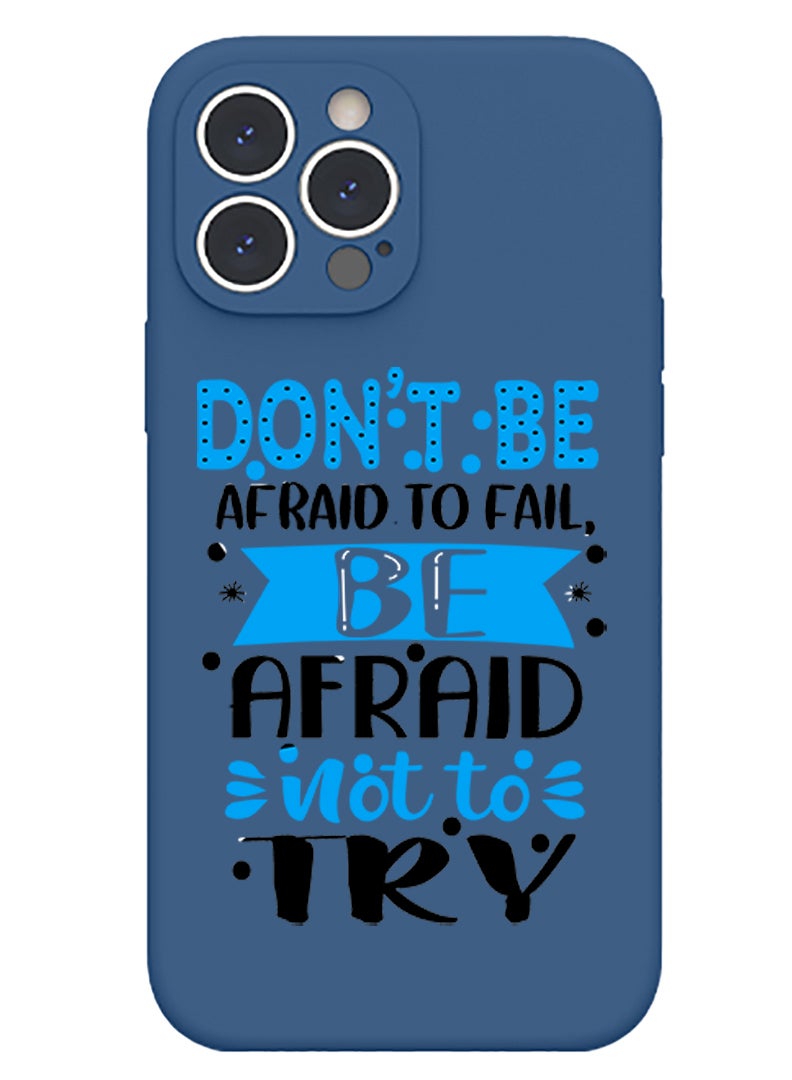 Theodor Protective Slim Fit Case Liquid Silicone Cover with Full Body Protection Anti-Scratch Shockproof Case For iPhone 13 Pro Max Blue  - Dont be afraid to fail afraid not to try copy - Image 1