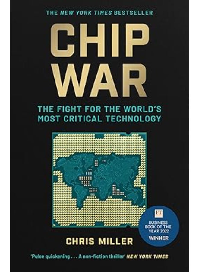 Chip War: The Fight for the World's Most Critical Technology
