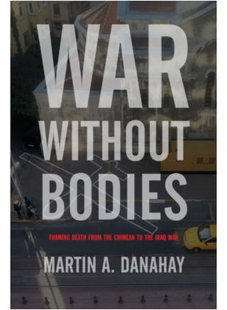 War Without Bodies : Framing Death From The Crimean To The Iraq War - Paperback - pzsku/Z6DE4900893C801ACD75FZ/45/_/1690971206/75e75df7-fc14-44f8-924e-1d0c976f5d45