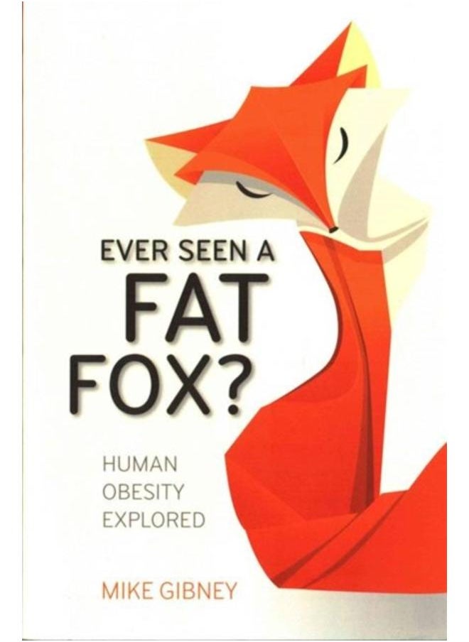 Ever Seen a Fat Fox? : Human Obesity Explored 