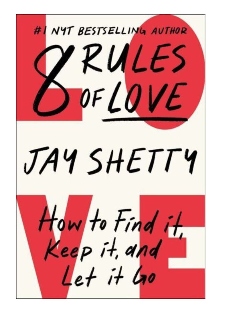 8 Rules of Love How to find it keep it, and Let it go 