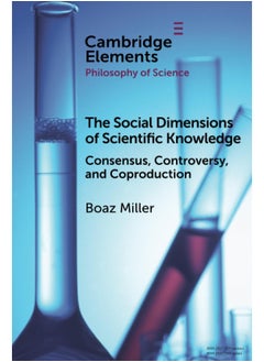 The Social Dimensions of Scientific Knowledge: Consensus, Controversy, and Coproduction  - Image 1