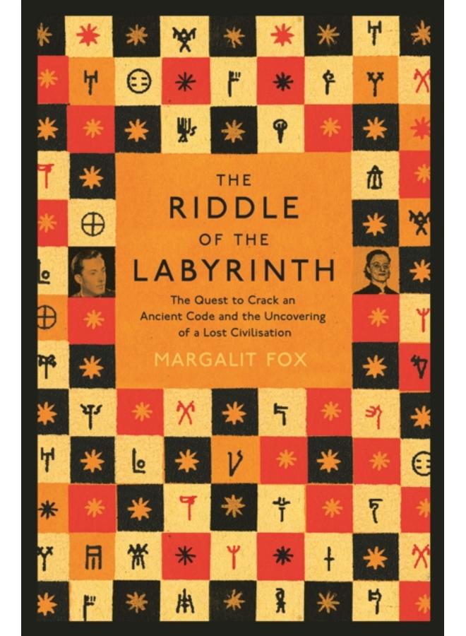 Riddle of the Labyrinth : The Quest to Crack an Ancient Code and the Uncovering of a Lost Civilisation 