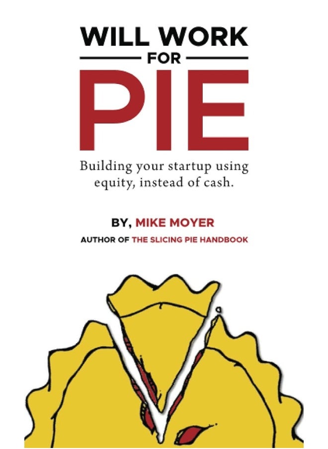 null - Will Work for Pie: Building Your Startup Using Equity Instead of Cash - Image 1