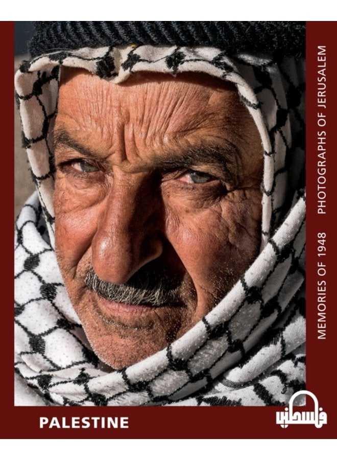 Palestine Memories of 1948 Photographs of Jerusalem - Hardback