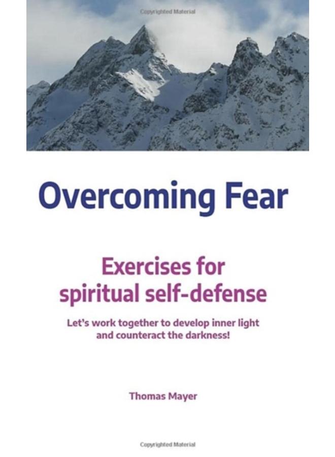 Overcoming Fear : Exercises for spiritual self-defense 