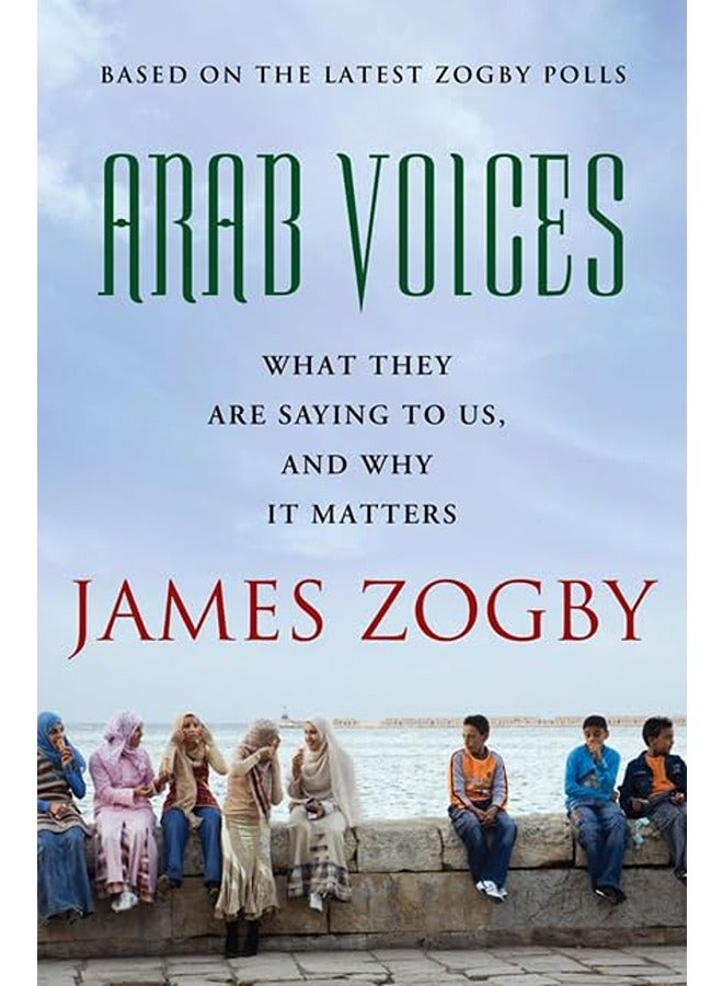 Arab Voices What They Are Saying To Us And Why It Matters 