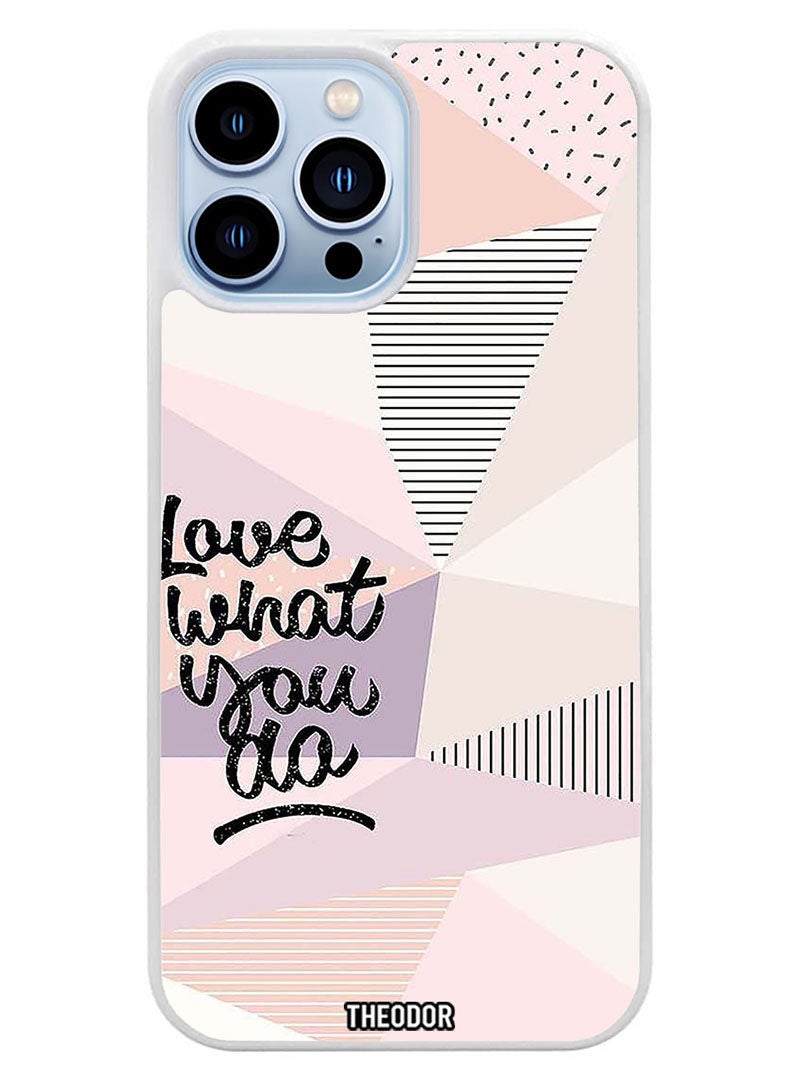 Theodor Protective Case Cover For APPLE IPHONE 14 Pro Max Love What You Do (White Bumper) - Image 1