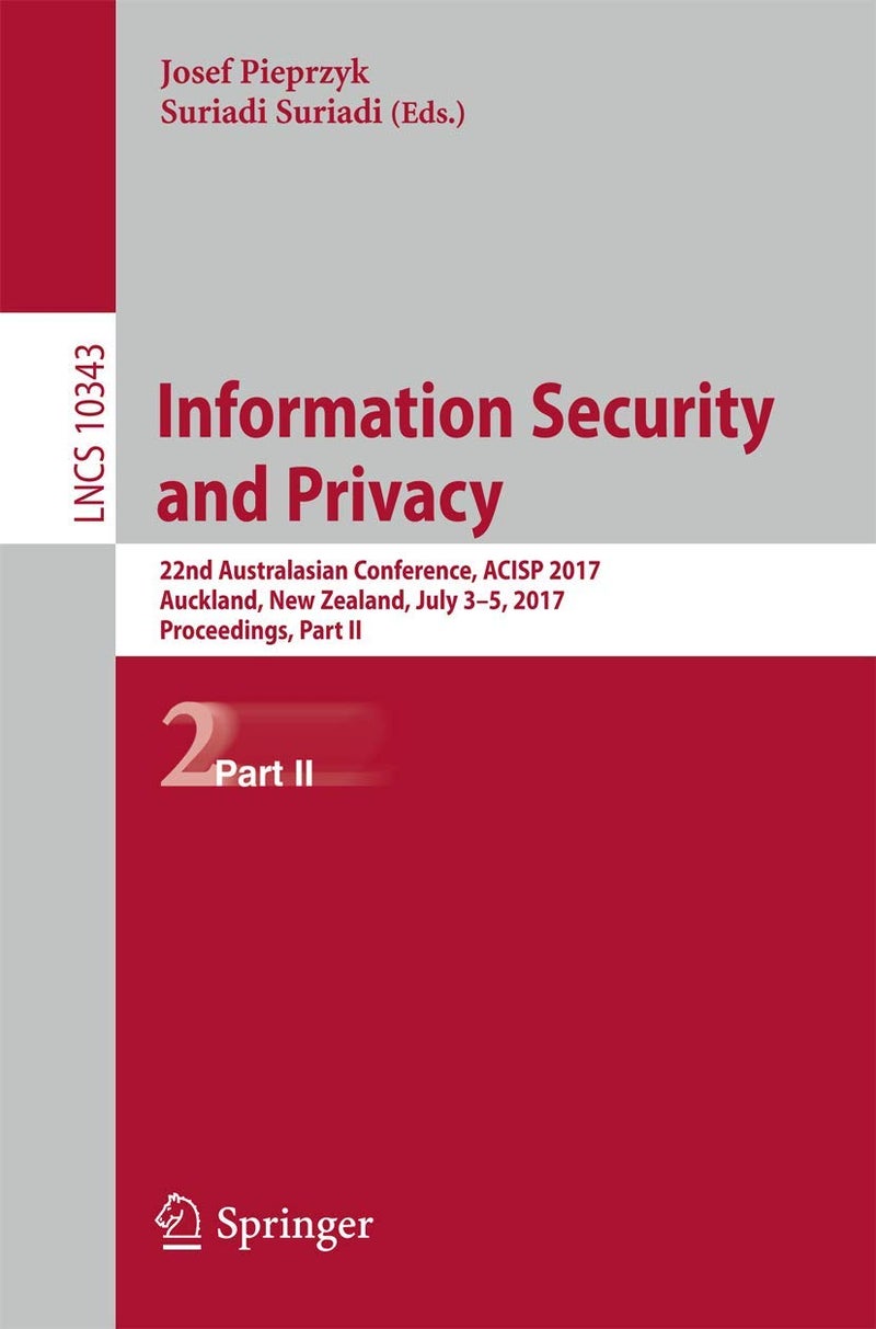 Information Security and Privacy: 22nd Australasian Conference, ACISP 2017, Auckland, New Zealand, July 3-5, 2017, Proceedings, Part II