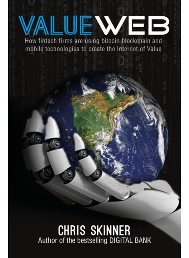 ValueWeb : How Fintech Firms are Using Mobile and Blockchain Technologies to Create the Internet of Value