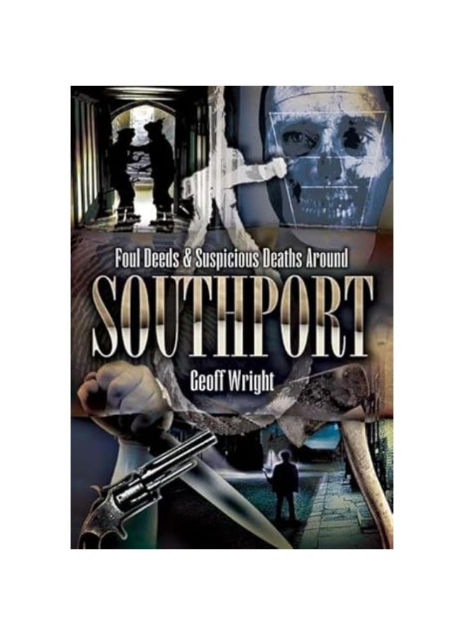 Foul Deeds and Suspicious Deaths Around Southport 
