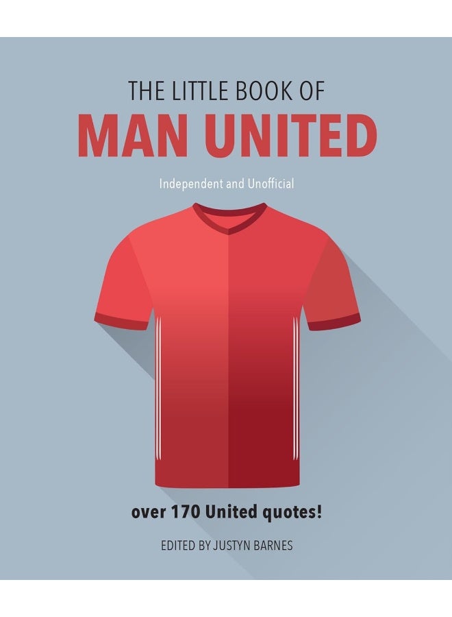 The Little Book of Man United: Over 170 United quotes