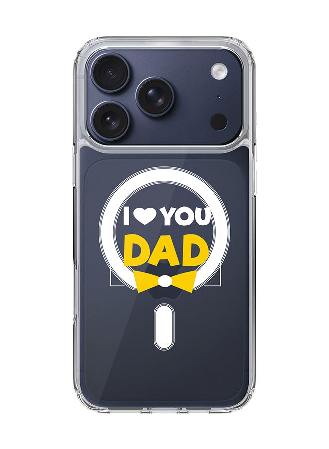 Stylizedd Classic Clear MagSafe Case for iPhone 17 Pro , Hybrid Soft Case Flexible Edges Anti Drop TPU PC Gel Thin Transparent Cover [ Designed for iPhone 17 Pro ] - I Loveyou Dad