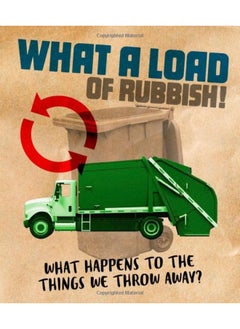 What a Load of Rubbish!: What happens to the things we throw away?  - Image 1