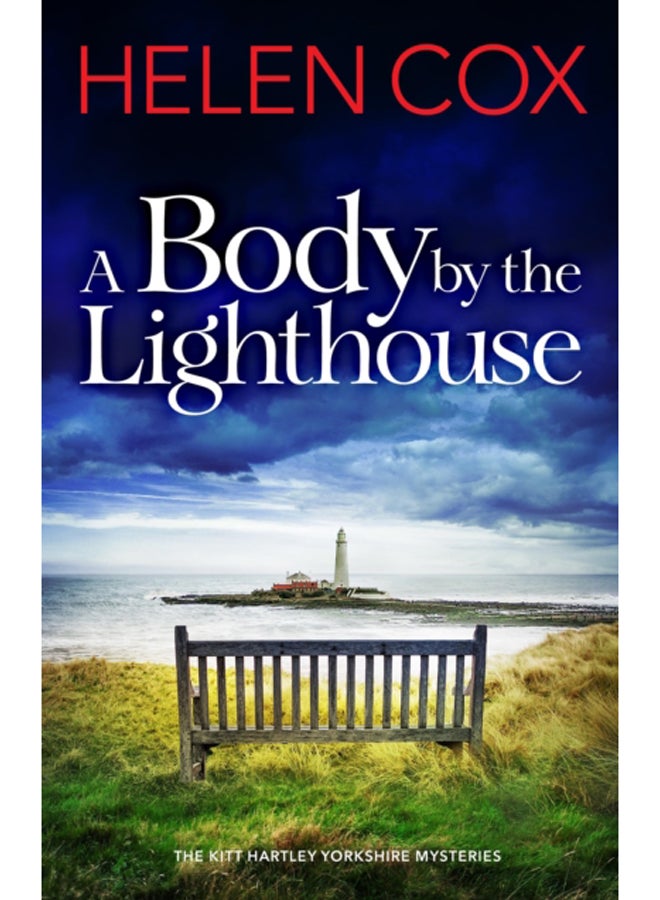 A Body by the Lighthouse : The Kitt Hartley Yorkshire Mysteries Book 6
