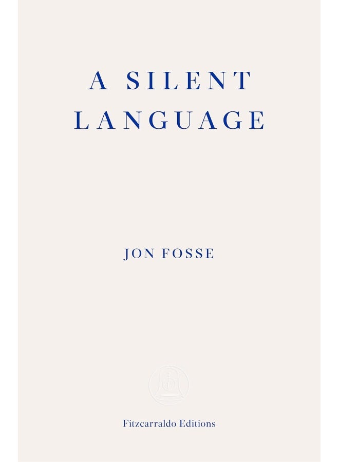A Silent Language ― WINNER OF THE 2023 NOBEL PRIZE IN LITERATURE: The Nobel Lecture