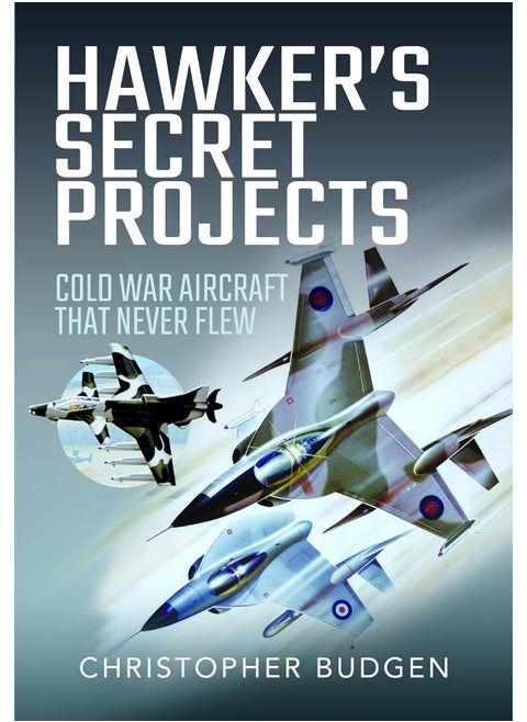 Hawker's Secret Projects: Cold War Aircraft That Never Flew