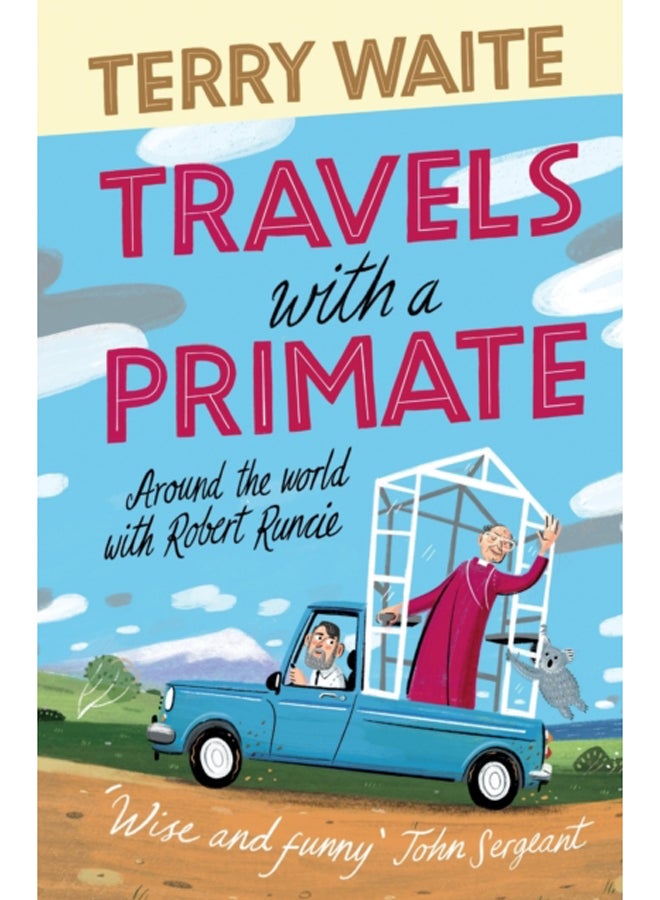 Travels with a Primate : Around the World with Robert Runcie