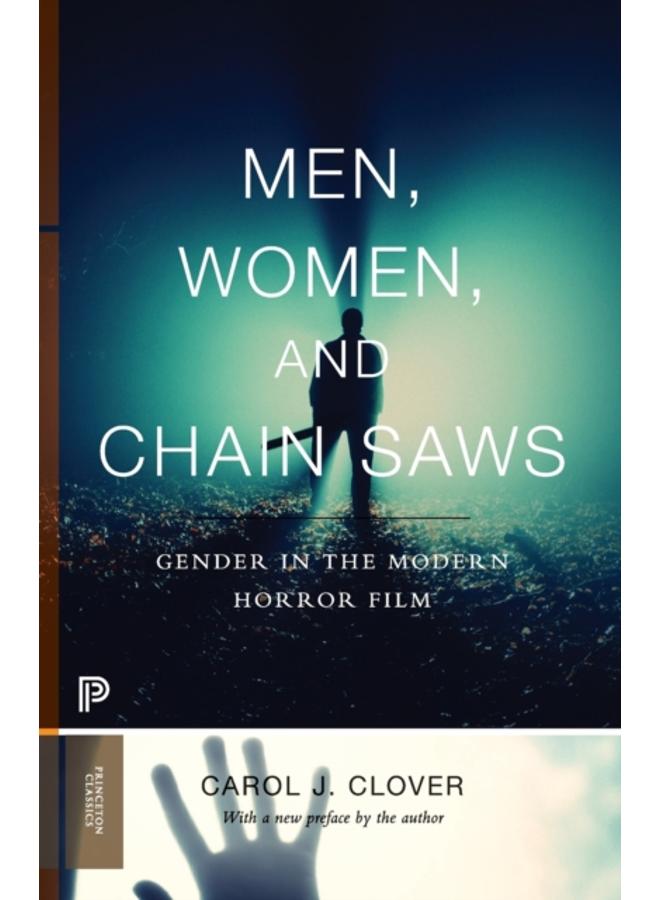 Men, Women, and Chain Saws : Gender in the Modern Horror Film - Updated Edition