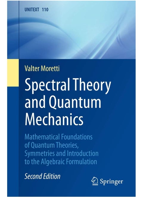 Spectral Theory and Quantum Mechanics: Mathematical Foundations of Quantum Theories, Symm