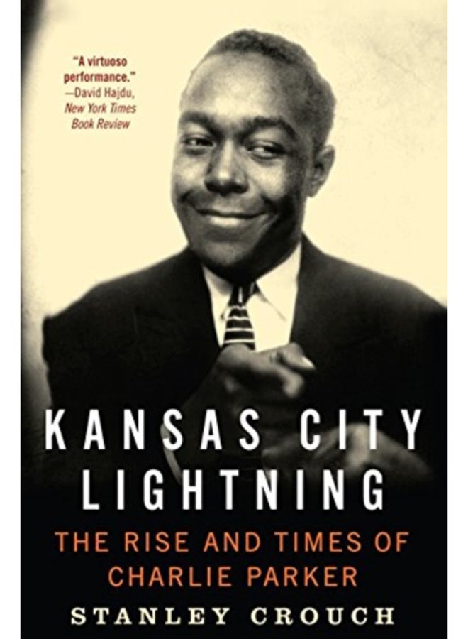 Kansas City Lightning : The Rise and Times of Charlie Parker 