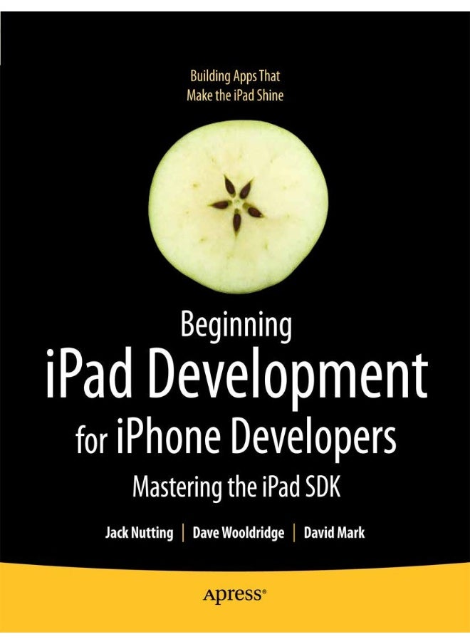 Beginning iPad Development for iPhone Developers: Mastering the iPad SDK 