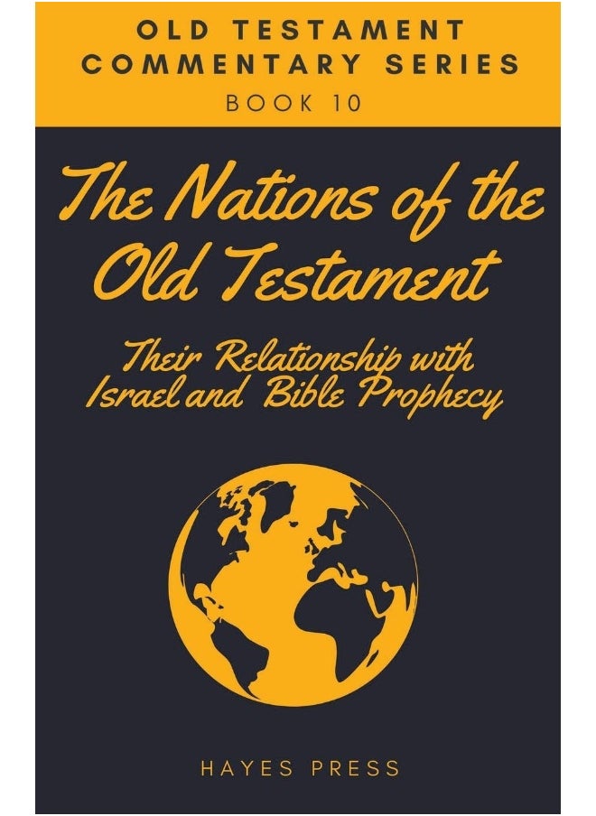 The Nations of the Old Testament: Their Relationship with Israel and Bible Prophecy  - Image 1