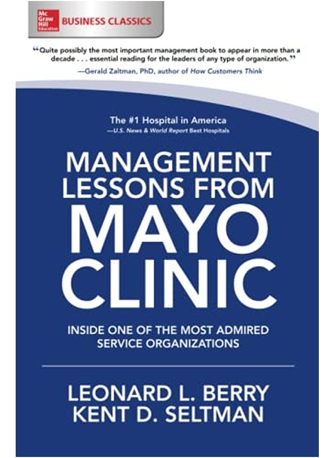 Management Lessons from Mayo Clinic: Inside One of the World's Most Admired Service Organizations 