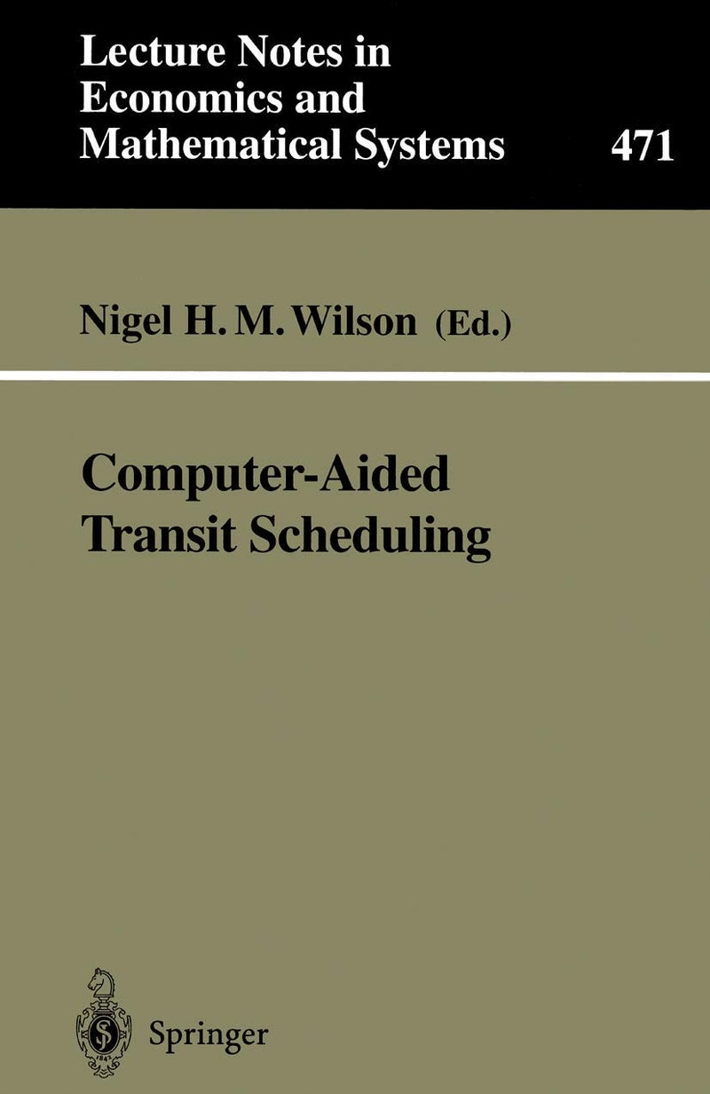 Computer-Aided Transit Scheduling: Proceedings, Cambridge, MA, USA, August 1997 