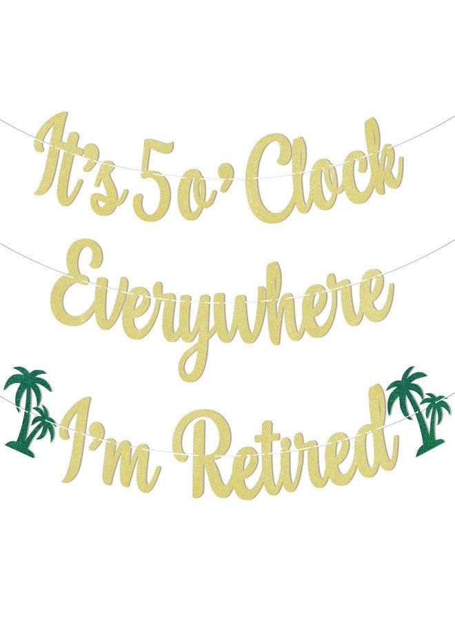 Ramciyo It's 5 o'Clock Everywhere I'm Retired Banner, Summer Retirement Party Decorations, Tropical Happy Retirement Party Decor Gold Glitter - Image 1