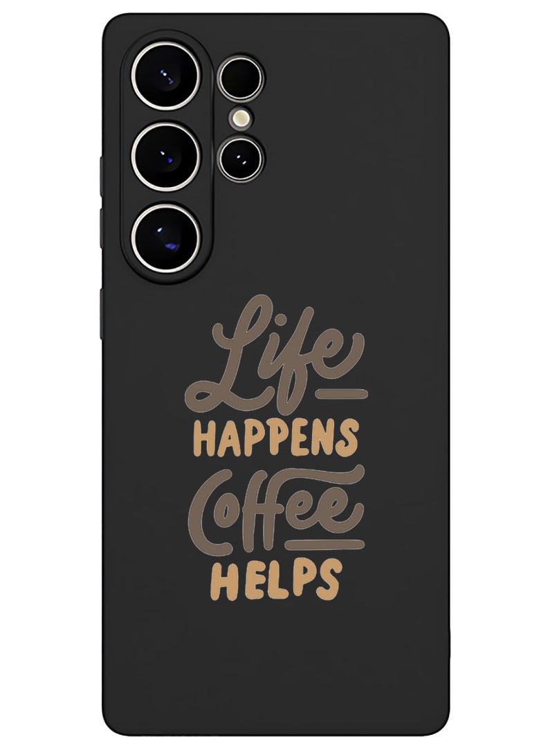 Theodor Protective Slim Fit Case Liquid Silicone Cover with Full Body Protection Anti-Scratch Shockproof Case For Samsung Galaxy S25 Ultra (Black) - life-happens-coffee-helps(1) - Image 1