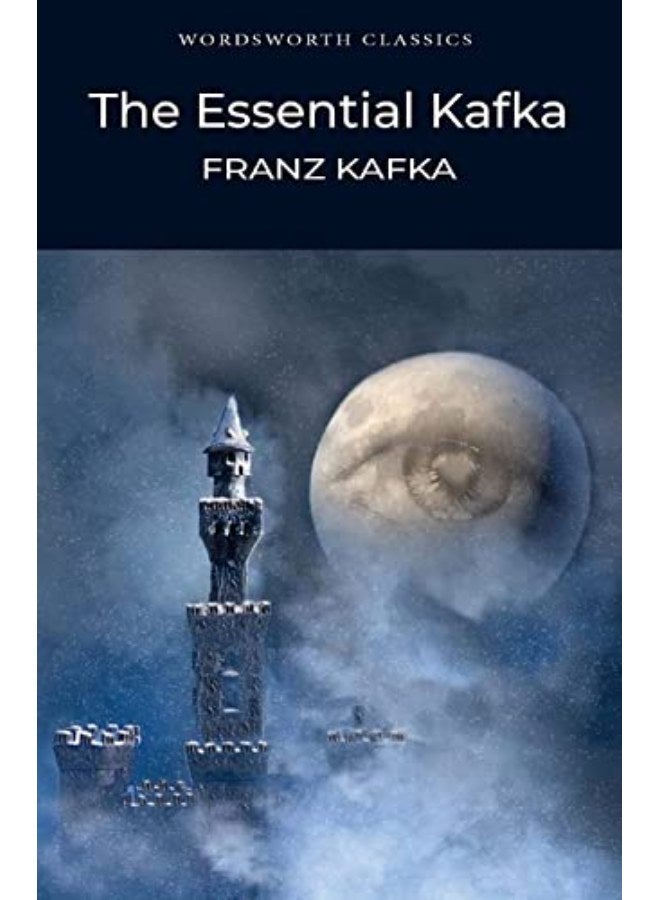 كافكا الأساسي: القلعة؛ المحاكمة؛ التحول وقصص أخرى