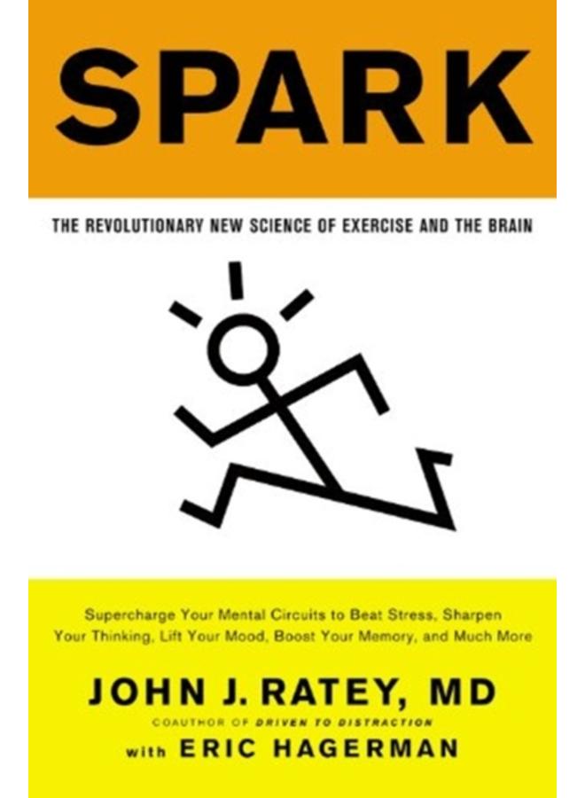 Spark : The Revolutionary New Science of Exercise and the Brain 