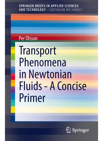 Transport Phenomena in Newtonian Fluids - A Concise Primer - pzsku/Z6E697FE245877C717EF0Z/45/1749025609/df7bf64c-8979-4174-a2e2-1a5f52752d8a