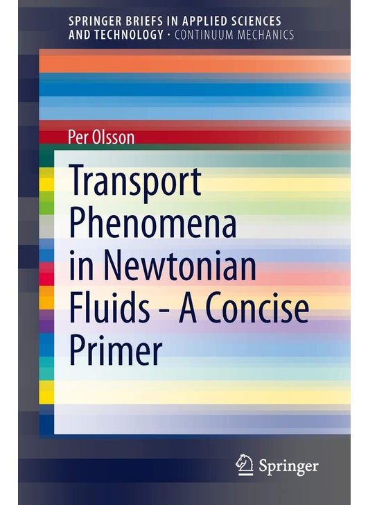 Transport Phenomena in Newtonian Fluids - A Concise Primer