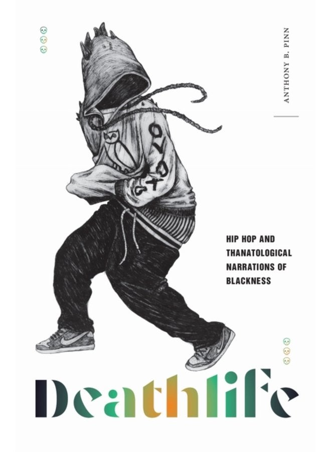 Deathlife Hip Hop and Thanatological Narrations of Blackness - Paperback